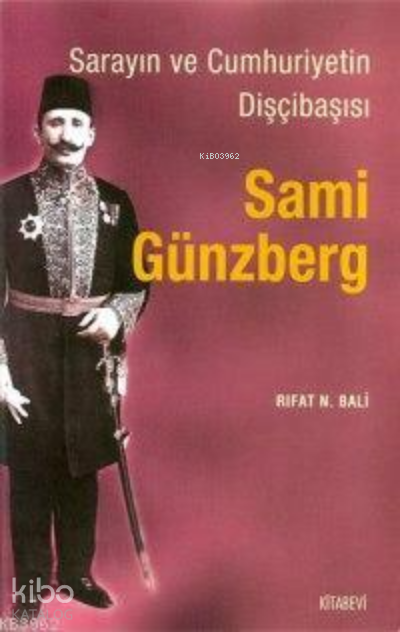 Sarayın ve Cumhuriyetin Dişçibaşısı  Sami Günzberg