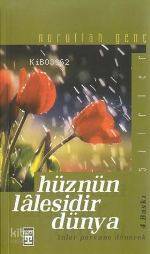  Hüznün Lâlesidir Dünya İnler Pervane Dönerek | Nurullah Genç | Timaş Yayınları | 9799753626537 | 