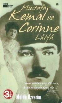  Mustafa Kemal ve Corinne Lütfü | Melda Özverim | Yavuz Korkut | Doğan Kitap | 9789752935686 | 