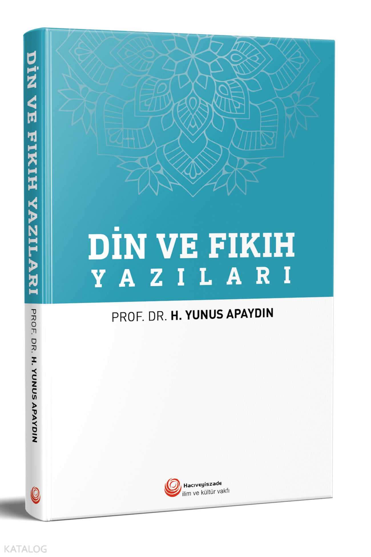  Din ve Fıkıh Yazıları | Din ve Fıkıh Yazıları | H Yunus Apaydın | Hacıveyiszade İlim ve Kültür Vakfı Yayınları | 9786057916051 