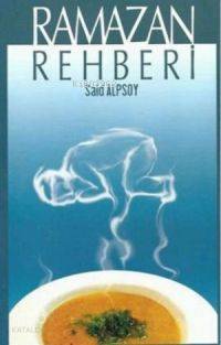  Ramazan Rehberi | Said Alpsoy | Gelenek Yayıncılık | 9789756138205 | 