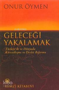  Geleceği Yakalamak | Onur Öymen | Remzi Kitabevi | 9789751407504 | 