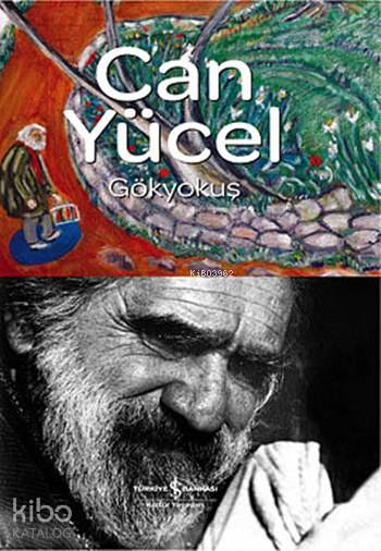  Gökyokuş | Gökyokuş | Can Yücel | Türkiye İş Bankası Kültür Yayınları | 9789944888455 