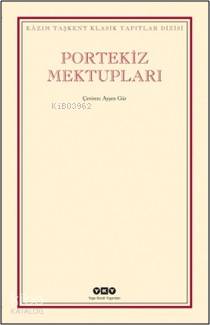  Portekiz Mektupları | Anonim | Ayşen Gür | HazSelahattin Özpalabıyıklar | Yapı Kredi Yayınları ( YKY ) | 9789753631327 | 