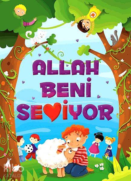  Allah Beni Seviyor | Allah Beni Seviyor | Ayşe SevimFatma Işık | Timaş Çocuk | 9786050802702 