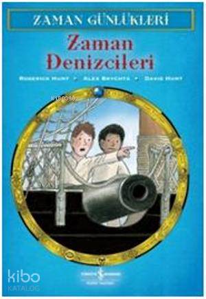  Zaman Günlükleri 10  Zaman Denizcileri | Zaman Günlükleri 10  Zaman Denizcileri | Roderick Hunt | Fügen Yavuz | Türkiye İş Bankası Kültür Yayınları | 9786053604020 