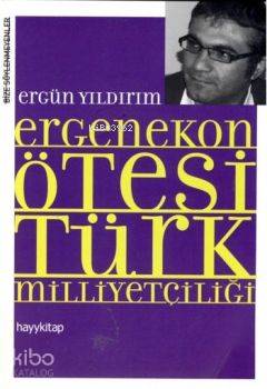  Ergenekon Ötesi Türk Milliyetçiliği | Ergenekon Ötesi Türk Milliyetçiliği | Ergun Yıldırım | Hayy Kitap | 9786054325573 