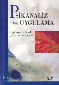  Psikanaliz ve Uygulama | Sigmund Freud | Muammer Sencer | Say Yayınları | 9789754680331 | 