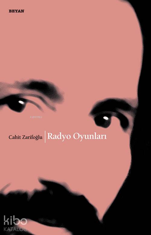  Radyo Oyunları | Radyo Oyunları | Cahit Zarifoğlu | Beyan Yayınları | 9789754735390 
