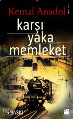  Karşı Yaka Memleket | Kemal Anadol | Doğan Kitap | 9786050914481 | 