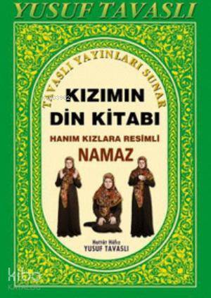 Kızımın Din Kitabı (B10); Hanım Kızlara Resimli Namaz