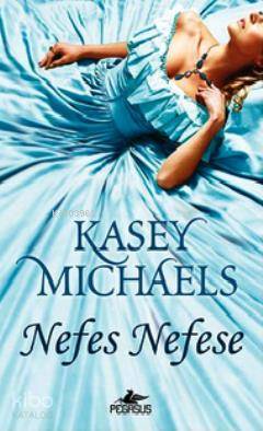  Nefes Nefese | Kasey Michaels | Gizem Onat | İlker Sönmez | Pegasus Yayıncılık | 9786053431152 | 