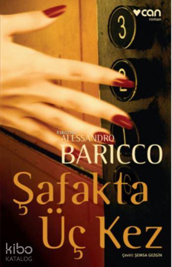  Şafakta Üç Kez | Alessandro Baricco | Şemsa Gezgin | Can Yayınları | 9789750719714 | 
