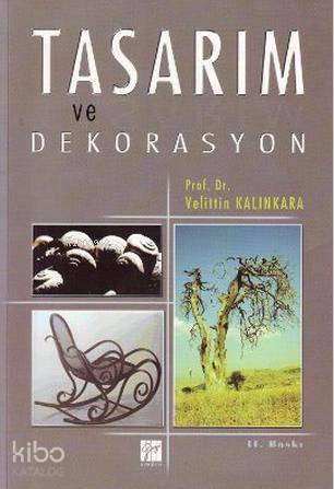  Tasarım ve Dekorasyon | Velittin Kalınkara | Gazi Kitabevi | 9799756009825 | 