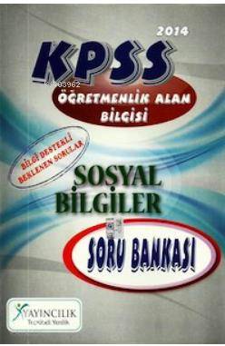 KPSS ÖABT Sosyal Bilgiler Öğretmenliği Bilgi Destekli Soru Bankası