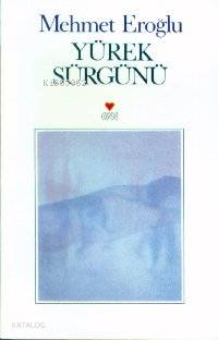  Yürek Sürgünü | Mehmet Eroğlu | Can Yayınları | 9789755105598 | 