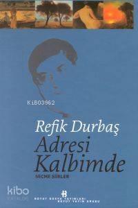  Adresi Kalbimde Seçme Şiirler | Refik Durbaş | Boyut Yayın Grubu | 9789755213989 | 