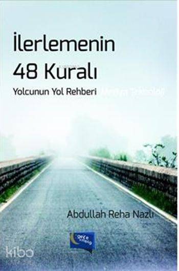  İlerlemenin 48 Kuralı Yolcunun Yol Rehberi | İlerlemenin 48 Kuralı Yolcunun Yol Rehberi | Abdullah Reha Nazlı | Gece Kitaplığı Yayınları | 9786058460102 