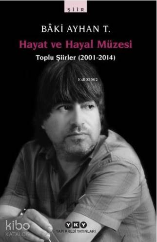  Hayat ve Hayal Müzesi | Hayat ve Hayal Müzesi | Bâki Ayhan T | Murat Yalçın | Damla Şengül | Yapı Kredi Yayınları ( YKY ) | 9789750831379 