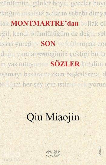  Montmartredan Son Sözler | Montmartredan Son Sözler | Süreyya Çalıkoğlu | Qiu Miaojin | Aylak Adam | 9786059115117 