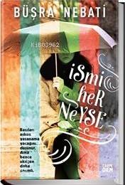  İsmi Her Neyse | Buşra Nebati | Carpe Diem Kitap | 9786051441016 | 
