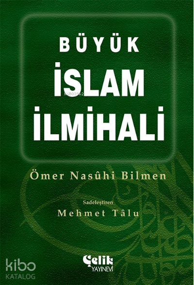  Büyük İslam İlmihali (Ciltli Şamua) | Büyük İslam İlmihali (Ciltli Şamua) | Ömer Nasuhi Bilmen | Mehmet Talu | Çelik Yayınevi | 9786055457709 