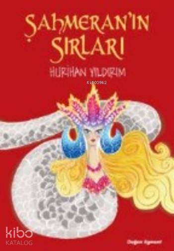  Şahmeranın Sırları | Hurihan Yıldırım | Doğan Çocuk | 9786050942729 | 
