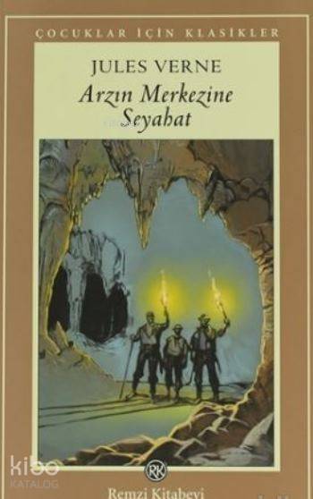  Arzın Merkezine Seyahat | Arzın Merkezine Seyahat | Jules Verne | M Barlas Çevikus | Oğan Kandemiroğlu | Necla Feroğlu | Remzi Kitabevi | 9789751412591 