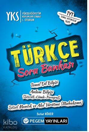 YKS 1. Oturum Türkçe Soru Bankası; Temel Dilbilgisi - Anlam Bilgisi (Sözcük-Cümle-Paragraf) - Sözel Mantık ve Akıl Yürütme ( Muhakeme)