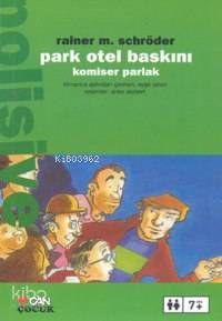  Park Otel Baskını Komiser Parlak | Rainer M Schröder | Ayşe Selen | Can Çocuk Yayınları | 9789750703966 | 