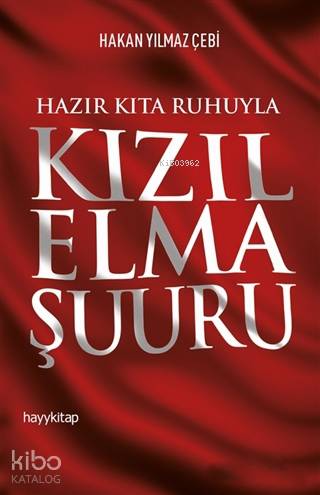  Hazır Kıta Ruhuyla Kızıl Elma Şuuru | Hakan Yılmaz Çebi | Hayy Kitap | 9789752477810 | 