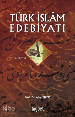 Türk İslam Edebiyatı | Türk İslam Edebiyatı | Alim Yıldız | Rağbet Yayınları | 9786059475532 