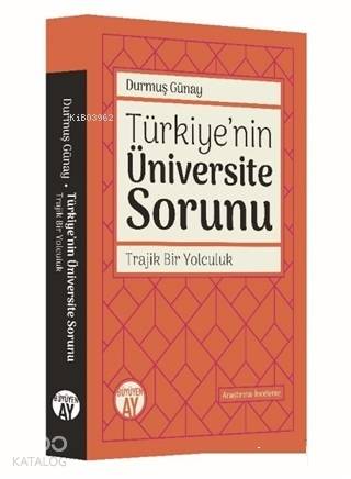 Türkiye'nin Üniversite Sorunu -; Trajik Bir Yolculuk