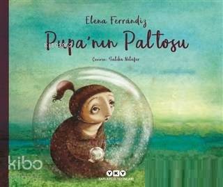  Pupanın Paltosu | Saliha Nilüfer | Elena Ferrandiz | Yapı Kredi Yayınları ( YKY ) | 9789750843037 | 