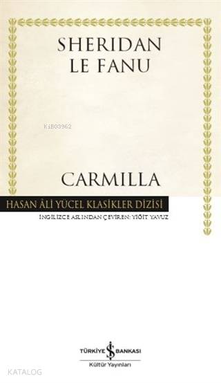  Carmilla (Ciltli) | Carmilla (Ciltli) | Sheridan Le Fanu | Yiğit Yavuz | Türkiye İş Bankası Kültür Yayınları | 9786052956410 
