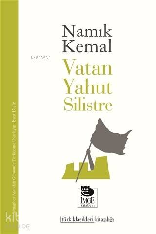  Vatan Yahut Silistre | Namık Kemal | Elif Çongur | Esra Dicle | Eylül Yolcu | İmge Kitabevi Yayınları | 9789755339313 | 
