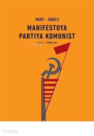  Manifestoya Partiya Komunist | Karl MarxFriedrich Engels | Tonguç Ok | Devrim Koçlan | Kor Kitap | 9786052283424 | 