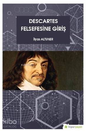  Descartes Felsefesine Giriş | İlyas Altuner | Hiper Yayınları | 9786052816066 | 