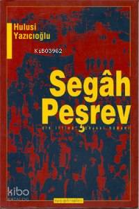Segâh Peşrev; Bir İttihad ve Terakki Romanı