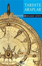  Tarihte Araplar | Bernard Lewis | Hakkı Dursun Yıldız | Kemal Küçükgedik | Pegasus Yayıncılık | 9786052996805 | 