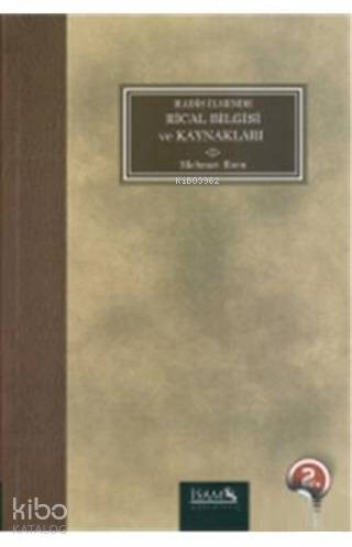  Hadis İlminde Rical Bilgisi ve Kaynakları | Hadis İlminde Rical Bilgisi ve Kaynakları | Mehmet Eren | İSAM (İslam Araştırmaları Merkezi) | 9789753899369 