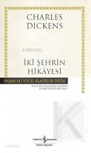  İki Şehrin Hikayesi Ciltli | İki Şehrin Hikayesi Ciltli | Charles Dickens | Didar Zeynep Batumlu | Deniz Resul | Türkiye İş Bankası Kültür Yayınları | 9786257070102 
