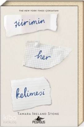  Şiirimin Her Kelimesi | Tamara Ireland Stone | Pegasus Yayıncılık | 9786052999424 | 