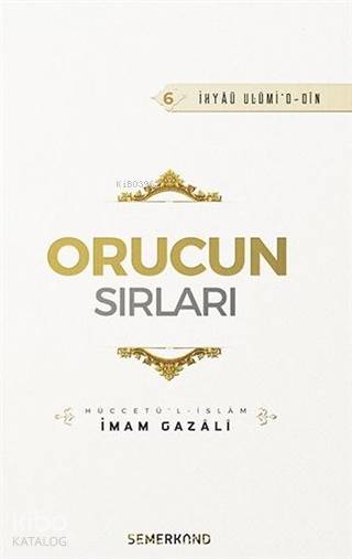  Orucun Sırları | Orucun Sırları | İmamı Gazali | Semerkand Yayınları | 9786051594101 