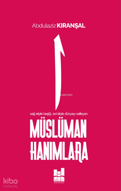  Müslüman Hanımlara | Müslüman Hanımlara | Abdulaziz Kıranşal | MGV Yayınları | 9786052008829 