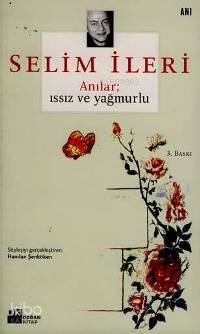  Anılar Issız ve Yağmurlu | Selim İleri | Doğan Kitap | 9789752930445 | 
