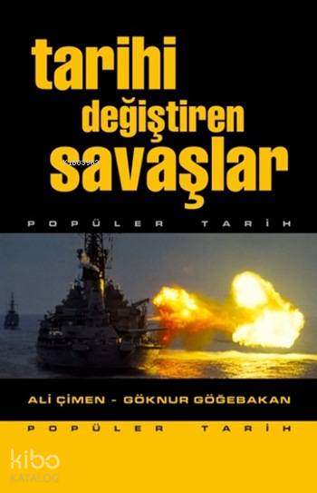  Tarihi Değiştiren Savaşlar | Ali Çimen | Göknur Göğebakan | Ali ÇimenGöknur Göğebakan | Timaş Yayınları | 9789752634862 