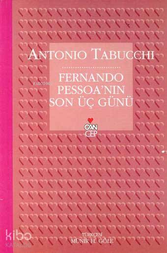  Fernando Pessoanın Son Üç Günü | Antonio Tabucchi | Münir H Göle | Can Yayınları | 9789750704871 | 