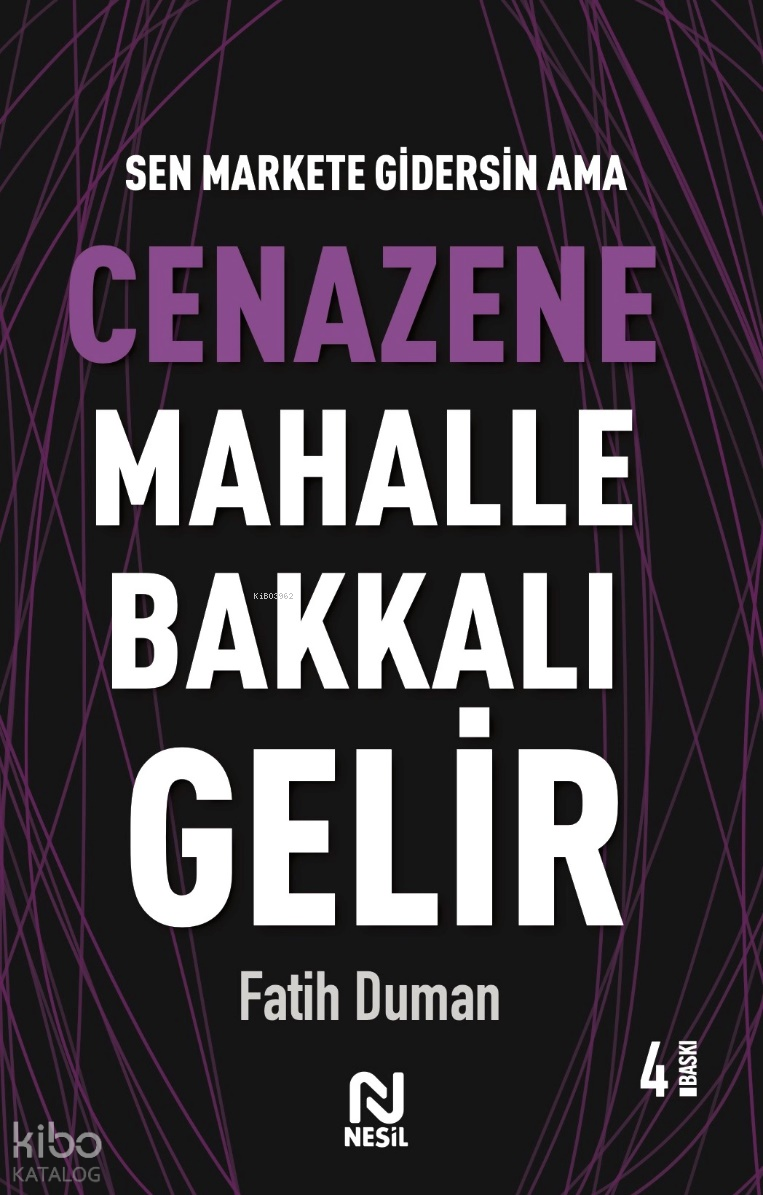  Cenazene Mahalle Bakkalı Gelir Muhabbet Yazıları 3 | Cenazene Mahalle Bakkalı Gelir Muhabbet Yazıları 3 | Fatih Duman | Nesil Yayınları | 9786051835808 