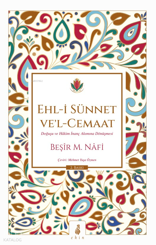 Ehl-i Sünnet Ve'l - Cemaat;Doğuşu ve Hâkim İnanç Akımına Dönüşmesi